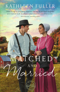 Kathleen Fuller — Matched and Married (An Amish Mail-Order Bride Novel Book 2)