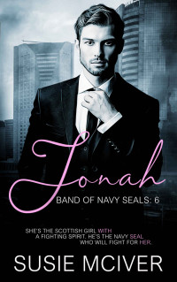 Susie McIver — JONAH (BAND OF NAVY SEALS Book 6)