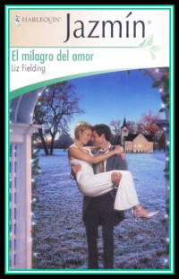 Liz Fielding — El Milagro del Amor