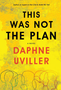 Uviller, Daphne — This Was Not The Plan