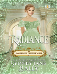 Sydney Jane Baily — Radiance (Diamonds of the First Water Book 4)