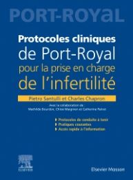 Pietro Santulli, Charles Chapron — Protocoles cliniques de Port-Royal pour la prise en charge de l'infertilité