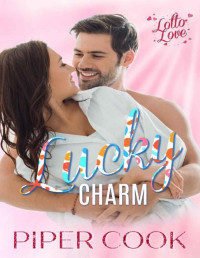 Piper Cook — Lucky Charm: A Curvy Woman Romance (Lotto Love Book 2)