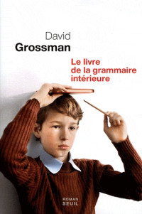 Grossman, David [Grossman, David] — Le livre de la grammaire intérieure
