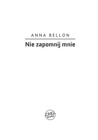 Anna Bellon — Nie zapomnij mnie