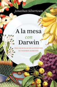 Jonathan Silvertown — A la mesa con Darwin