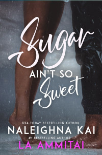 Naleighna Kai & La Ammitai — Sugar Ain't So Sweet