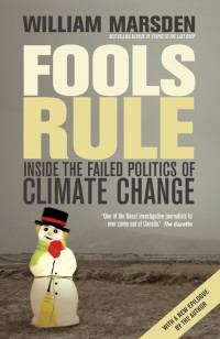 William Marsden — Fools Rule: Inside the Failed Politics of Climate Change