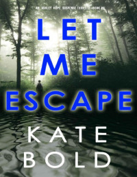 Bold, Kate — Ashley Hope 06 - Let Me Escape