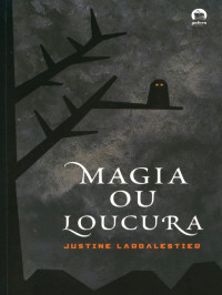 Justine Larbalestier — Magia ou Loucura (Vol. 1)