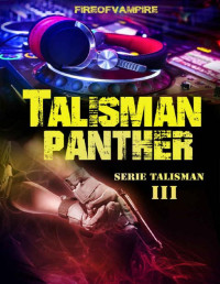 Fire of Vampire — Talisman Panther (Serie Talisman Vol. 3) (Italian Edition)