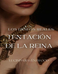 Lucinda Ravenswood — Los Deseos Reales: Tentación De La Reina