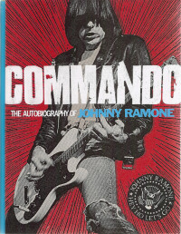 Johnny Ramone — Commando: The Autobiography of Johnny Ramone