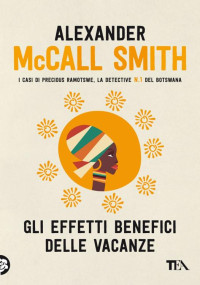 Alexander McCall Smith — Gli effetti benefici delle vacanze