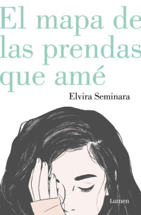 Elvira Seminara — El mapa de las prendas que amé