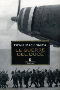 Denis Mack Smith — Le guerre del Duce