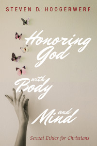 Steven D. Hoogerwerf; — Honoring God with Body and Mind