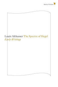 Louis Althusser — The Spectre Of Hegel