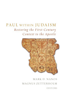 Zetterholm, Magnus, Nanos, Mark D. — Paul within Judaism