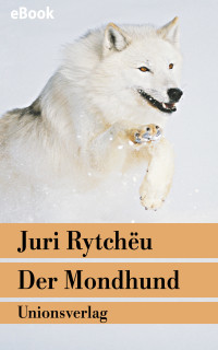 Rytchëu, Juri — Der Mondhund