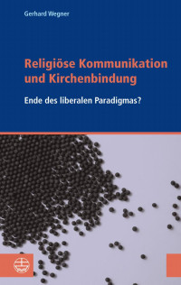 Gerhard Wegner — Religiöse Kommunikation und Kirchenbindung