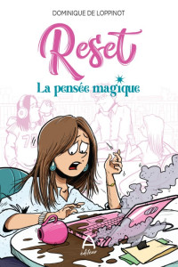 La pensée magique & Dominique de Loppinot — Reset : la pensée magique