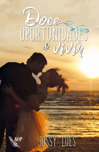 Jossy Loes — Doce oportunidades de vivir (