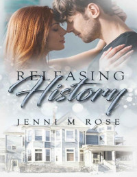 Jenni M Rose — Releasing History (The Freehope Series Book 5)
