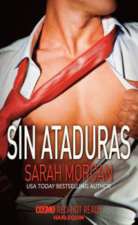 Sarah Morgan — Sin ataduras (Cosmo Red-Hot Reads) (Spanish Edition)