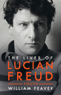 William Feaver — The Lives of Lucian Freud