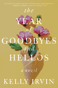 Kelly Irvin — The Year of Goodbyes and Hellos
