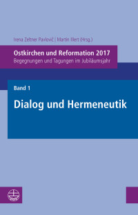 Irena Zeltner Pavlović, Martin Illert — Ostkirchen und Reformation 2017