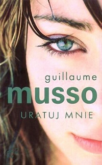 Guillaume Musso — Uratuj mnie