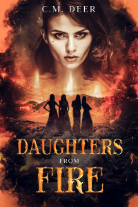 C.M. Deer [Deer, C.M.] — Daughters From Fire