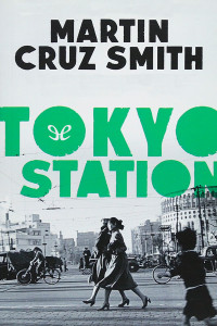 Martin Cruz Smith — Tokyo Station