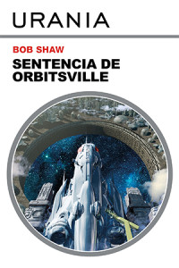 Bob Shaw — O3 - Sentencia de Orbitsville