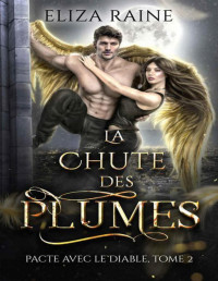 Eliza Raine — La Chute des plumes (Pacte avec le diable t. 2) (French Edition)