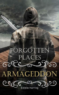 Estelle Harring [Harring, Estelle] — Forgotten Places: Armageddon (Band 7) (Forgotten Places )