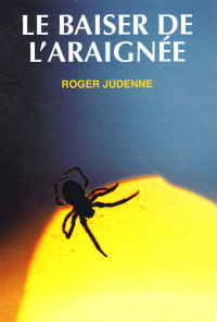 Roger Judenne — Le baiser de l'araignée
