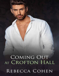 Rebecca Cohen — Coming Out at Crofton Hall (Modern Crofton Book 6)