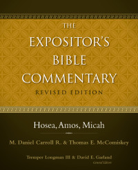 M. Daniel Carroll;Thomas E. McComiskey; & Thomas McComiskey — Hosea, Amos, Micah