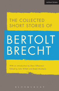 Brecht, Bertolt & Tatlow, Antony & Silberman, Marc & Kuhn, Tom & Rorrison, Hugh & Willett, John & Manheim, Ralph & Kapp, Yvonne — Bertolt Brecht