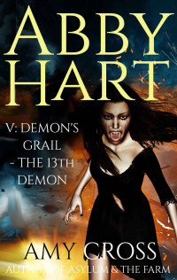 Amy Cross — Demon's Grail - The 13th Demon (Abby Hart Book 5)