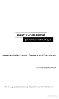 Unknown — Postfoundational Phenomenology [Husserlian Reflections On Presence And Embodiment]