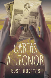 Rosa Ma Huertas Gómez — Cartas a Leonor
