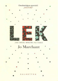 Jo Marchant — Lek. Nauka O Wplywie Umyslu Na Cialo