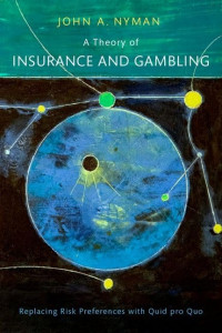 John A. Nyman — A Theory of Insurance and Gambling