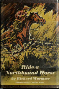Wormser, Richard — Ride a Northbound Horse