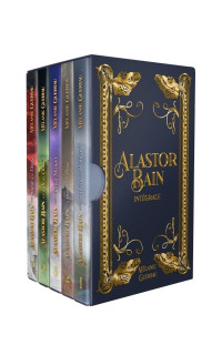Mélanie Guertau — Alastor Bain - Intégrale : une saga fantastique sur les légendes écossaises (French Edition)
