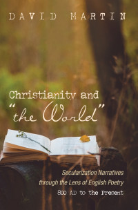 David Martin; — Christianity and "the World"